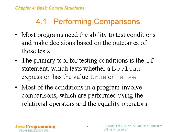 Chapter 4: Basic Control Structures 4. 1 Performing Comparisons • Most programs need the Chapter 4: Basic Control Structures 4. 1 Performing Comparisons • Most programs need the
