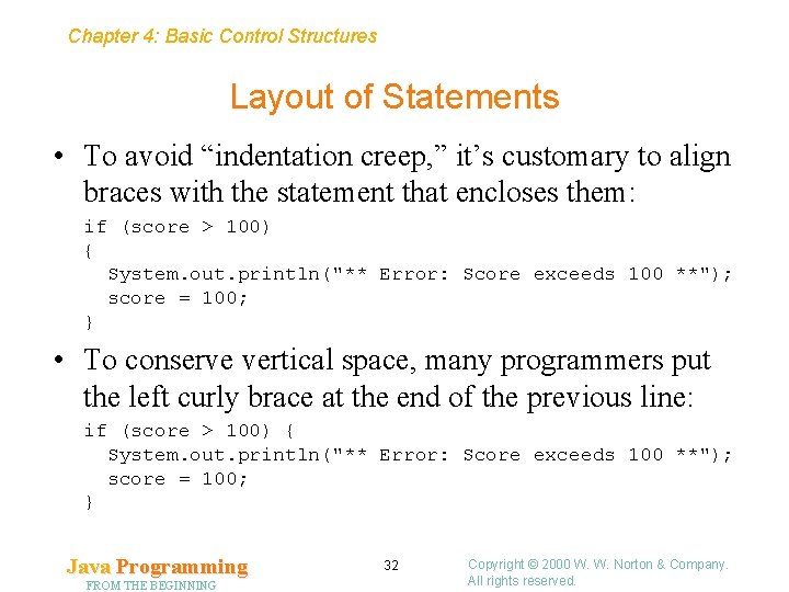 Chapter 4: Basic Control Structures Layout of Statements • To avoid “indentation creep, ”