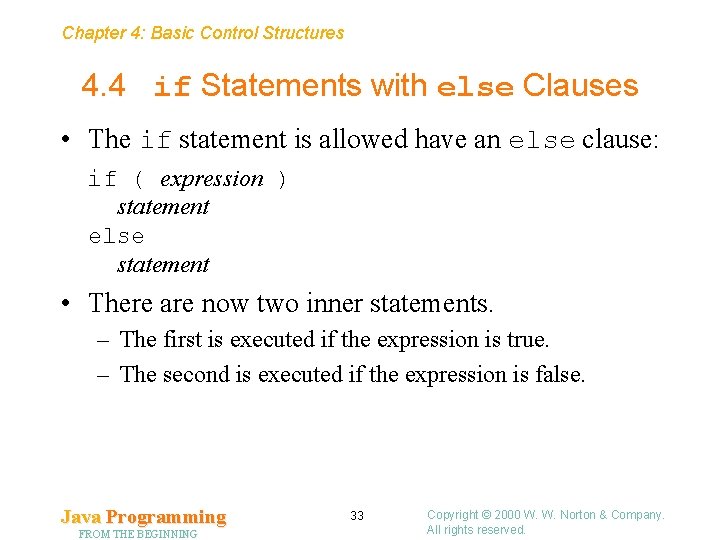 Chapter 4: Basic Control Structures 4. 4 if Statements with else Clauses • The