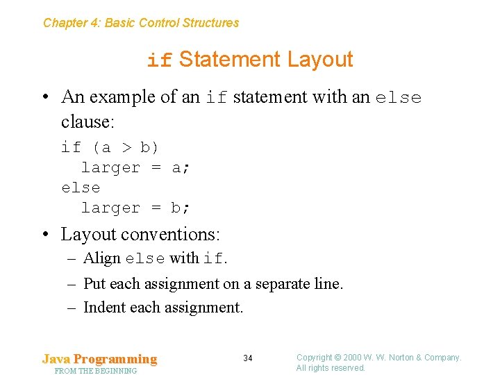 Chapter 4: Basic Control Structures if Statement Layout • An example of an if