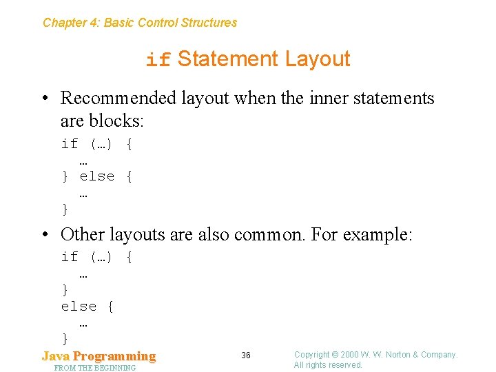 Chapter 4: Basic Control Structures if Statement Layout • Recommended layout when the inner