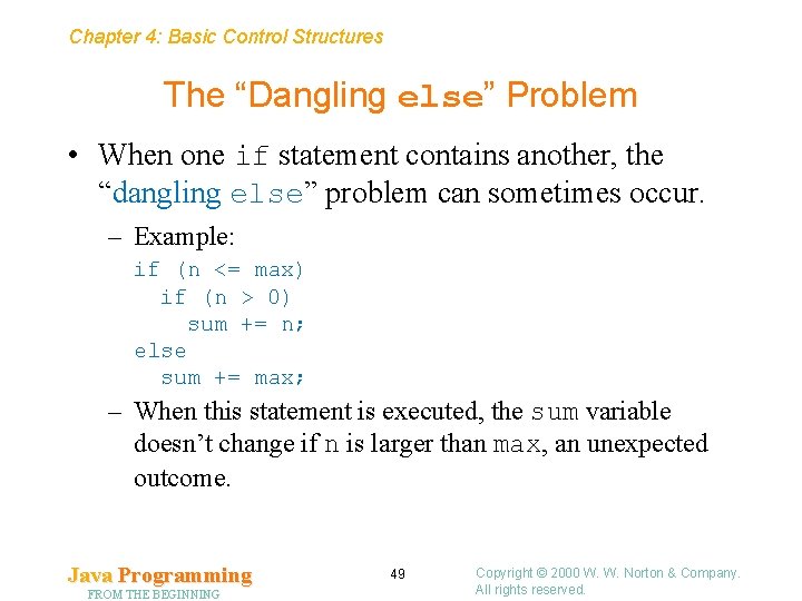 Chapter 4: Basic Control Structures The “Dangling else” Problem • When one if statement