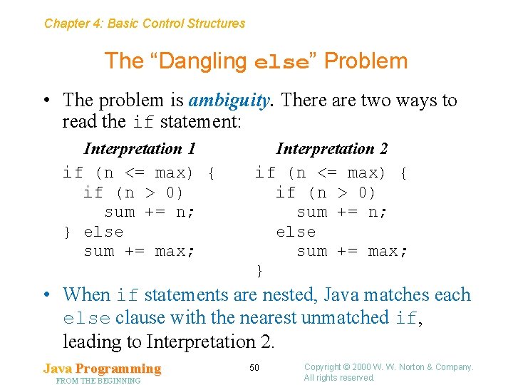 Chapter 4: Basic Control Structures The “Dangling else” Problem • The problem is ambiguity. Chapter 4: Basic Control Structures The “Dangling else” Problem • The problem is ambiguity.