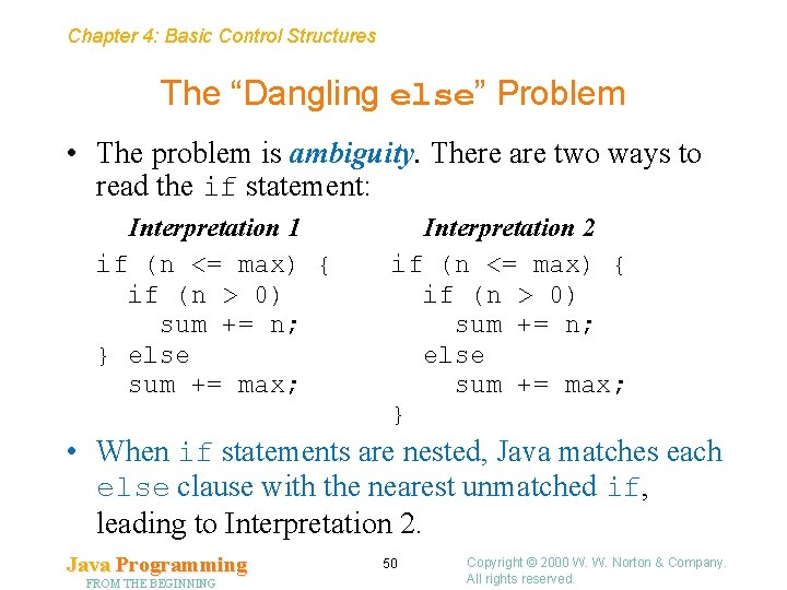 Chapter 4: Basic Control Structures The “Dangling else” Problem • The problem is ambiguity.