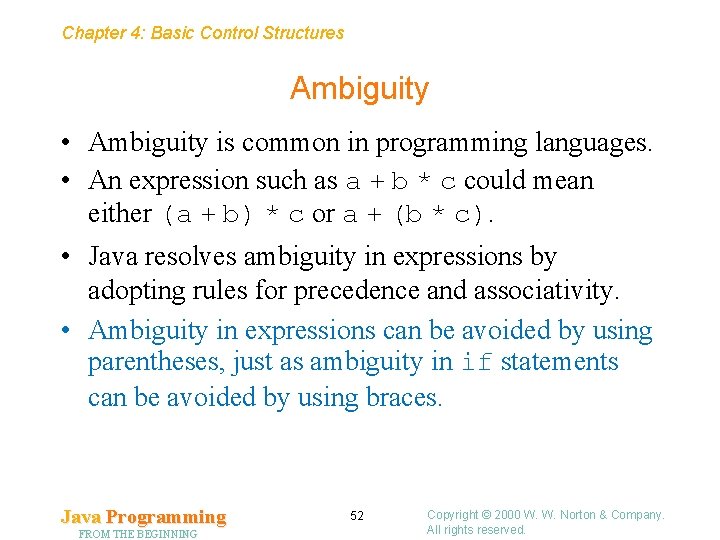 Chapter 4: Basic Control Structures Ambiguity • Ambiguity is common in programming languages. •