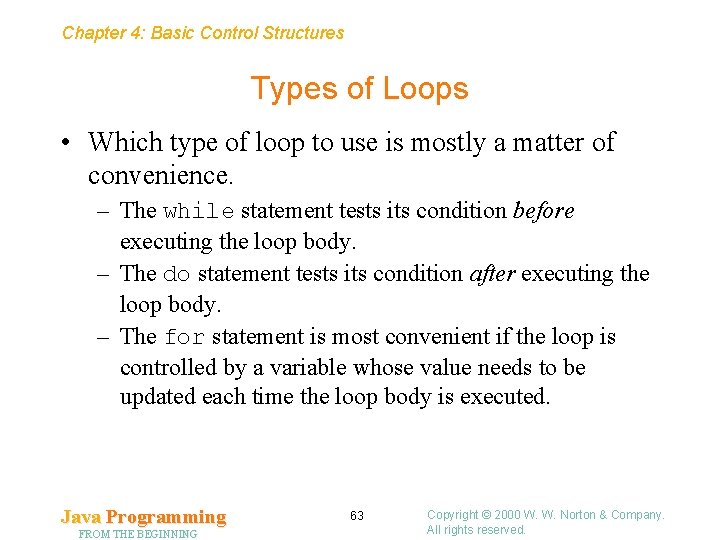 Chapter 4: Basic Control Structures Types of Loops • Which type of loop to