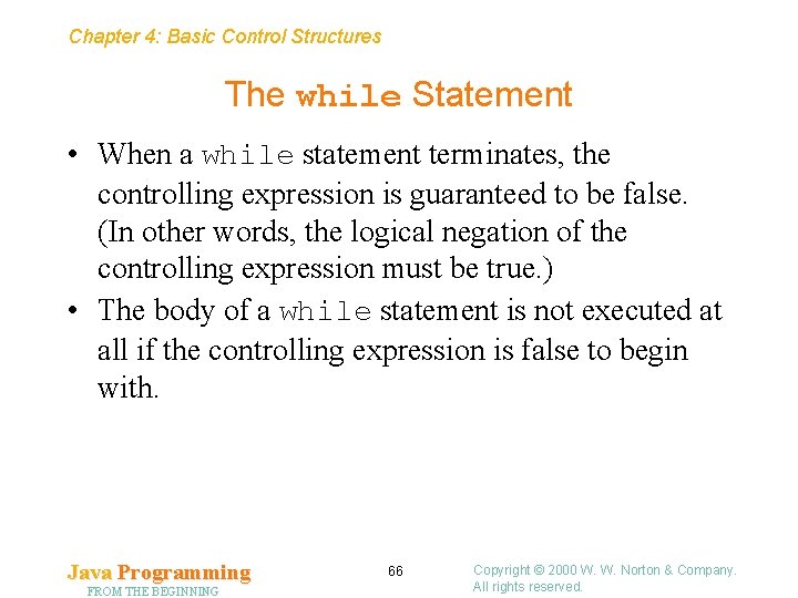 Chapter 4: Basic Control Structures The while Statement • When a while statement terminates, Chapter 4: Basic Control Structures The while Statement • When a while statement terminates,