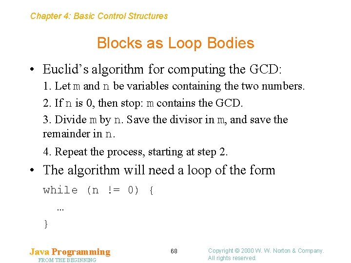 Chapter 4: Basic Control Structures Blocks as Loop Bodies • Euclid’s algorithm for computing Chapter 4: Basic Control Structures Blocks as Loop Bodies • Euclid’s algorithm for computing