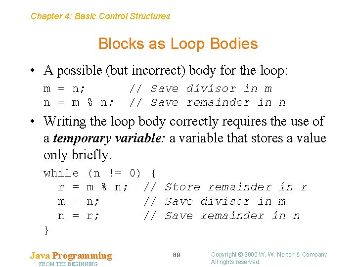 Chapter 4: Basic Control Structures Blocks as Loop Bodies • A possible (but incorrect)