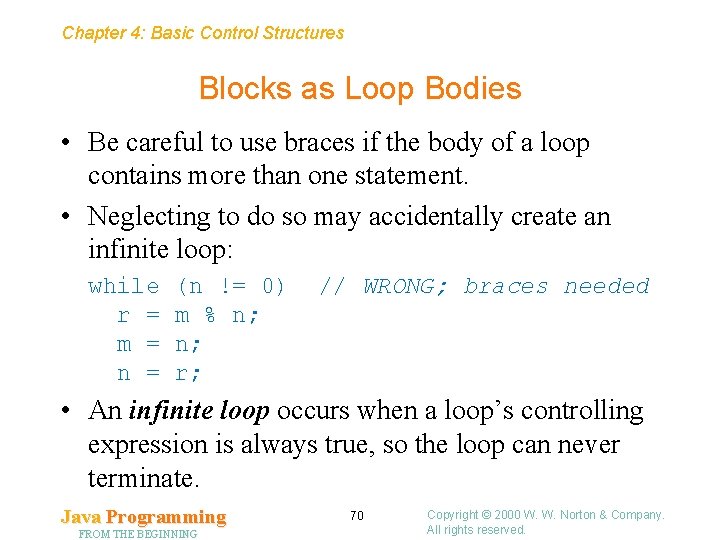 Chapter 4: Basic Control Structures Blocks as Loop Bodies • Be careful to use
