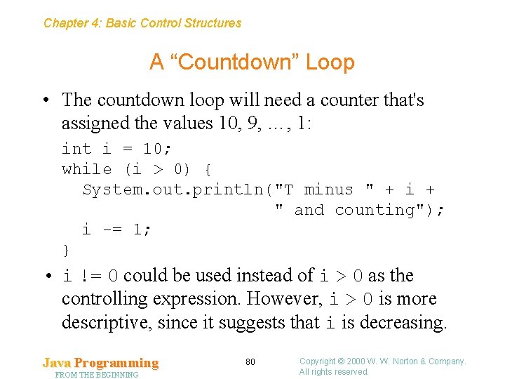 Chapter 4: Basic Control Structures A “Countdown” Loop • The countdown loop will need