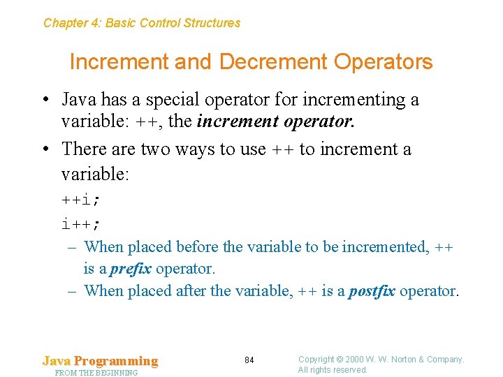 Chapter 4: Basic Control Structures Increment and Decrement Operators • Java has a special Chapter 4: Basic Control Structures Increment and Decrement Operators • Java has a special