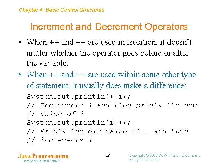 Chapter 4: Basic Control Structures Increment and Decrement Operators • When ++ and --