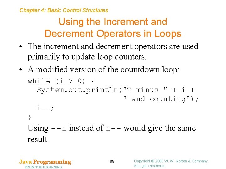 Chapter 4: Basic Control Structures Using the Increment and Decrement Operators in Loops • Chapter 4: Basic Control Structures Using the Increment and Decrement Operators in Loops •