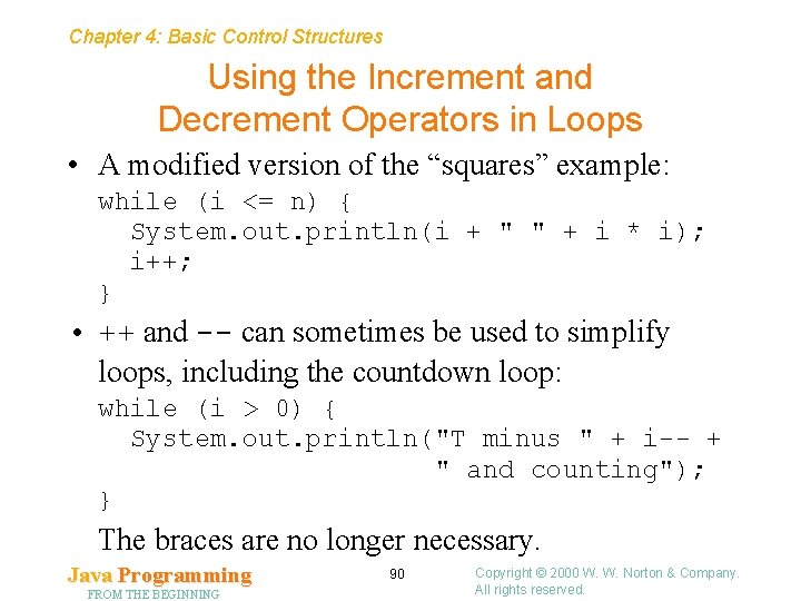 Chapter 4: Basic Control Structures Using the Increment and Decrement Operators in Loops • Chapter 4: Basic Control Structures Using the Increment and Decrement Operators in Loops •