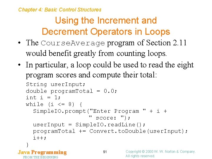 Chapter 4: Basic Control Structures Using the Increment and Decrement Operators in Loops • Chapter 4: Basic Control Structures Using the Increment and Decrement Operators in Loops •
