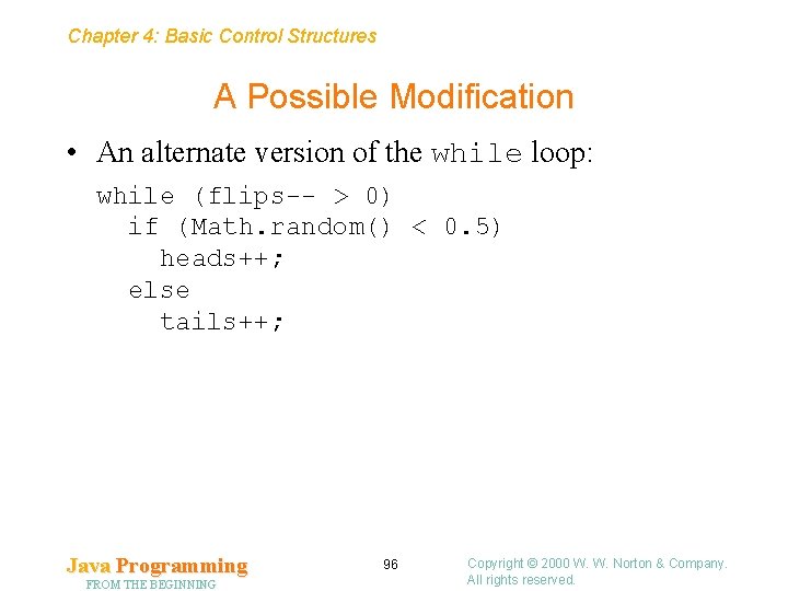 Chapter 4: Basic Control Structures A Possible Modification • An alternate version of the