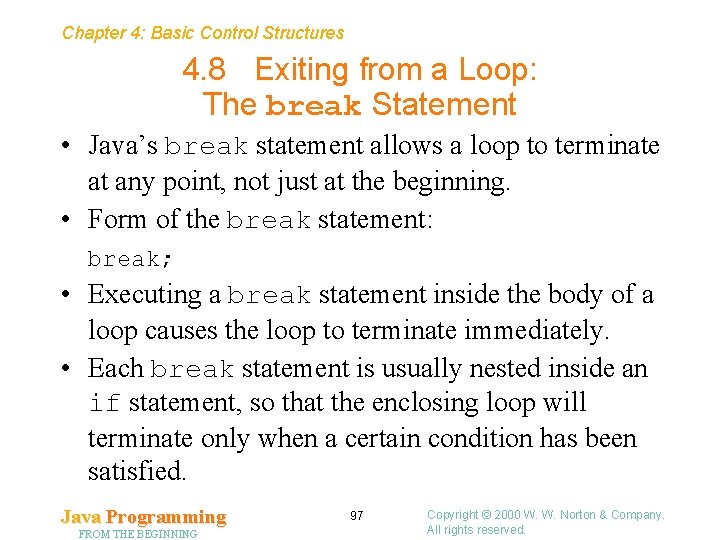Chapter 4: Basic Control Structures 4. 8 Exiting from a Loop: The break Statement Chapter 4: Basic Control Structures 4. 8 Exiting from a Loop: The break Statement