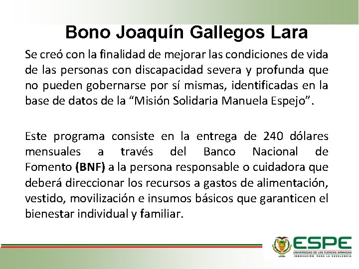 Bono Joaquín Gallegos Lara Se creó con la finalidad de mejorar las condiciones de