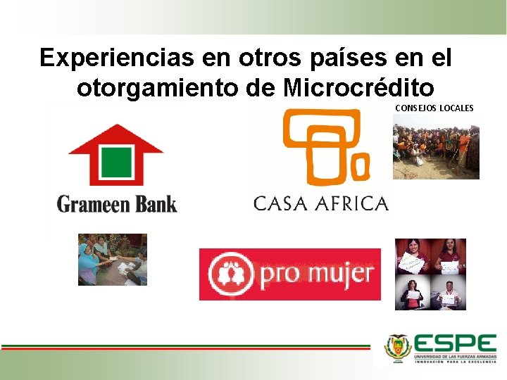 Experiencias en otros países en el otorgamiento de Microcrédito CONSEJOS LOCALES 