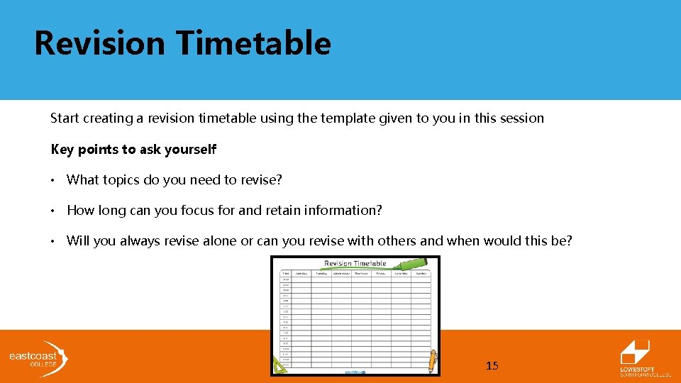 Revision Timetable Start creating a revision timetable using the template given to you in Revision Timetable Start creating a revision timetable using the template given to you in