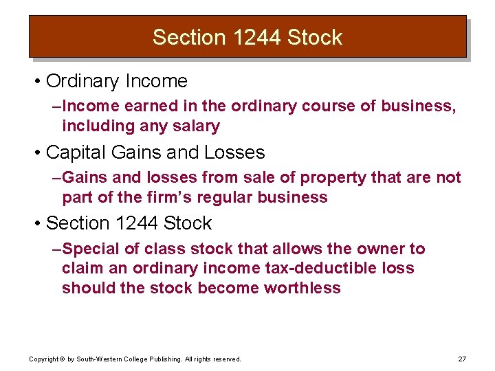 Section 1244 Stock • Ordinary Income – Income earned in the ordinary course of