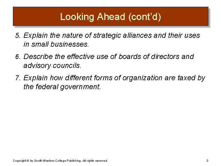 Looking Ahead (cont’d) 5. Explain the nature of strategic alliances and their uses in