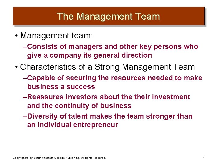 The Management Team • Management team: – Consists of managers and other key persons