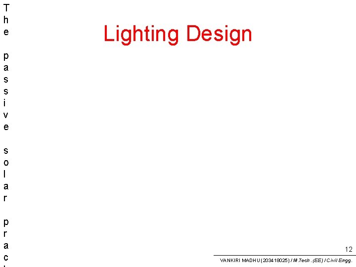 T h e Lighting Design p a s s i v e s o