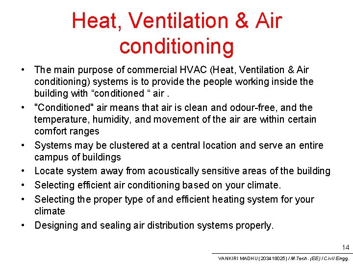 Heat, Ventilation & Air conditioning • The main purpose of commercial HVAC (Heat, Ventilation