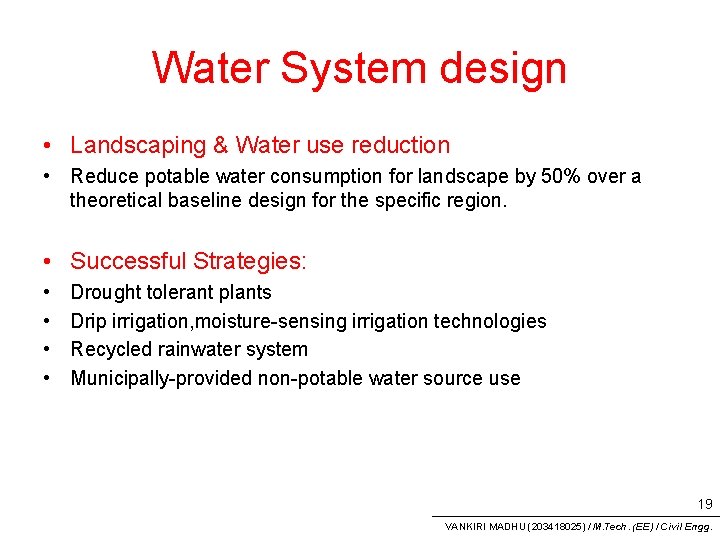 Water System design • Landscaping & Water use reduction • Reduce potable water consumption