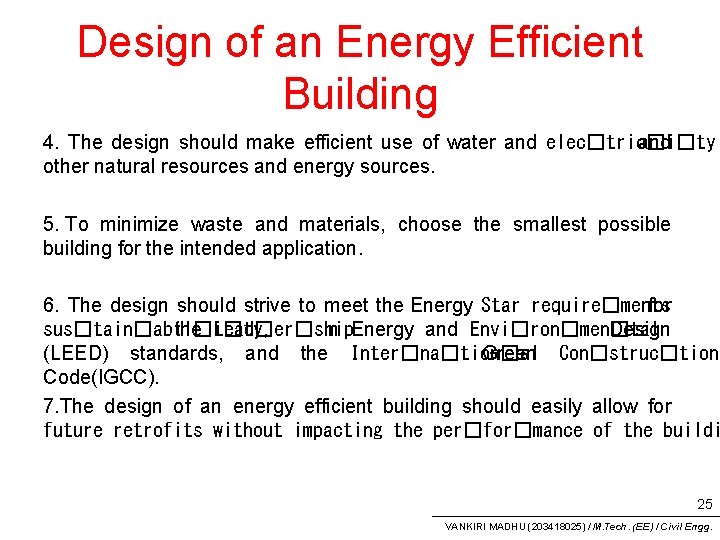 Design of an Energy Efficient Building 4. The design should make efficient use of