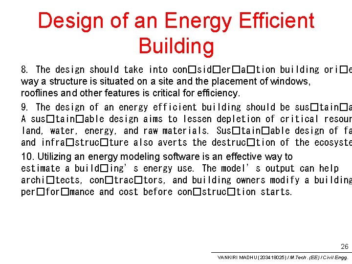 Design of an Energy Efficient Building 8. The design should take into con�sid�er�a�tion building