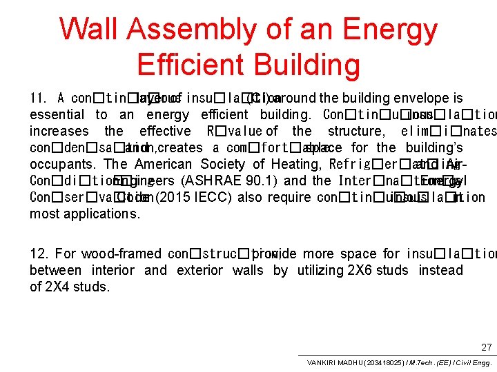 Wall Assembly of an Energy Efficient Building 11. A con�tin�u�ous layer of insu�la�tion (CI)