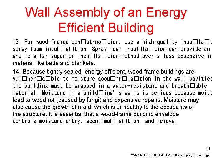 Wall Assembly of an Energy Efficient Building 13. For wood-framed con�struc�tion, use a high-quality