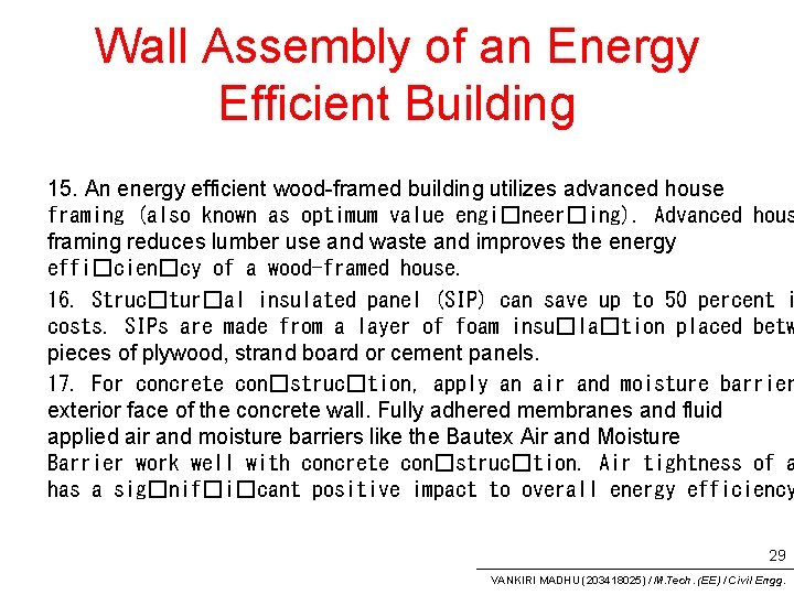 Wall Assembly of an Energy Efficient Building 15. An energy efficient wood-framed building utilizes