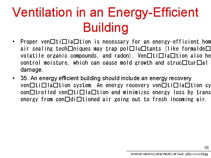 Ventilation in an Energy-Efficient Building • Proper ven�ti�la�tion is necessary for an energy-efficient hom