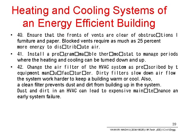 Heating and Cooling Systems of an Energy Efficient Building • 40. Ensure that the