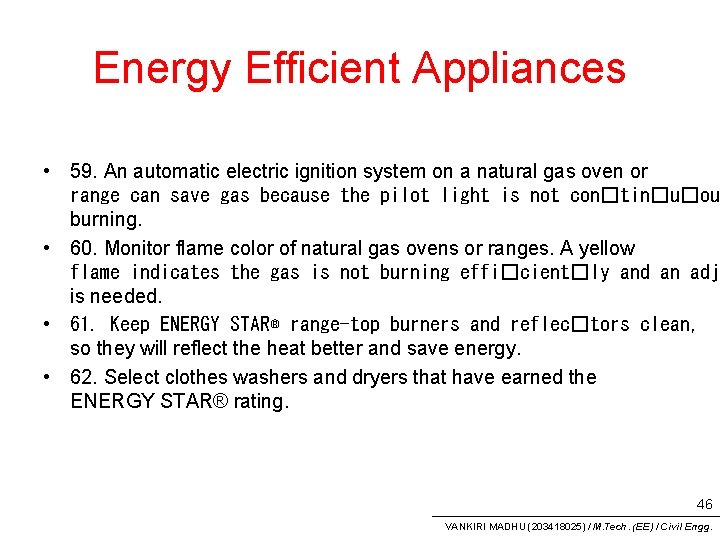 Energy Efficient Appliances • 59. An automatic electric ignition system on a natural gas