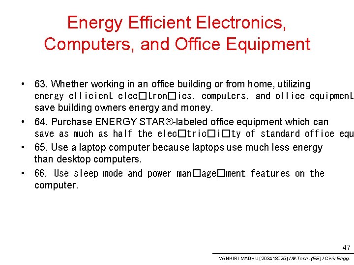 Energy Efficient Electronics, Computers, and Office Equipment • 63. Whether working in an office
