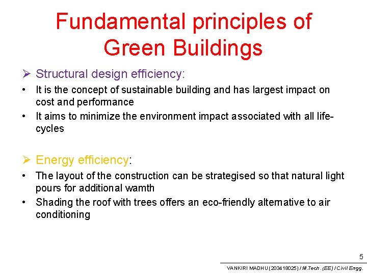 Fundamental principles of Green Buildings Ø Structural design efficiency: • It is the concept