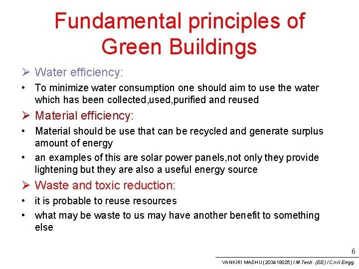 Fundamental principles of Green Buildings Ø Water efficiency: • To minimize water consumption one