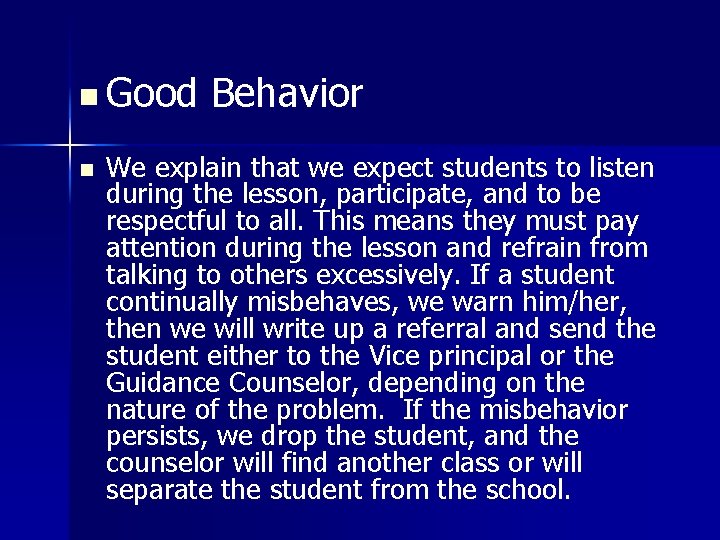 n Good n Behavior We explain that we expect students to listen during the