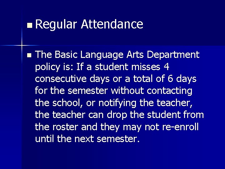 n Regular n Attendance The Basic Language Arts Department policy is: If a student