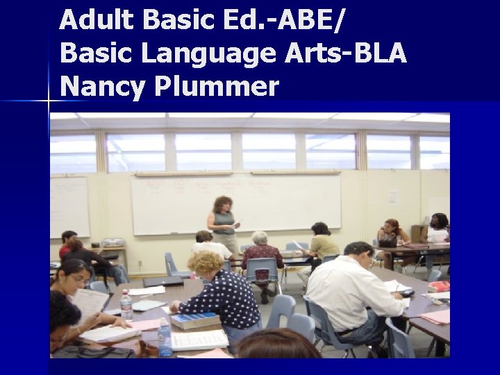 Adult Basic Ed. -ABE/ Basic Language Arts-BLA Nancy Plummer 