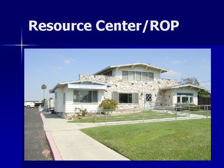 Resource Center/ROP 