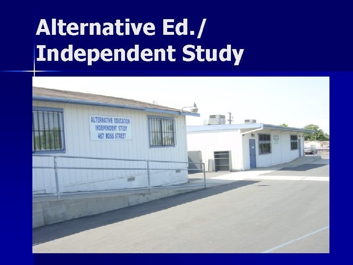 Alternative Ed. / Independent Study 