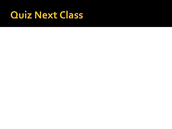 Quiz Next Class 