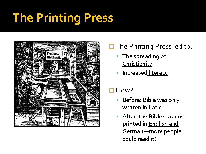 The Printing Press � The Printing Press led to: The spreading of Christianity Increased