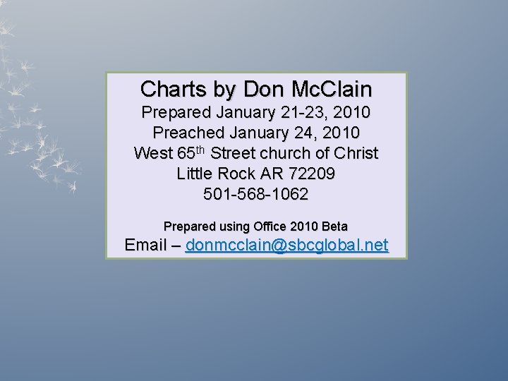 Charts by Don Mc. Clain Prepared January 21 -23, 2010 Preached January 24, 2010
